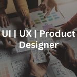 UI vs UX vs Product Designers: What They Do?
